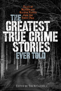 The Greatest True Crime Stories Ever Told - MPHOnline.com