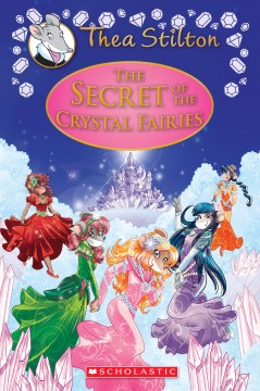 Thea Stilton Special Edition #7: The Secret of the Crystal Fairies - MPHOnline.com