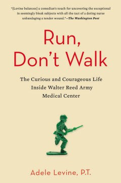 Run, Don't Walk - The Curious and Courageous Life Inside Walter Reed Army Medical Center  (Reprint) - MPHOnline.com