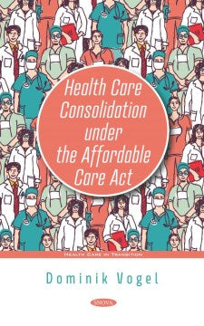 Health Care Consolidation Under the Affordable Care Act - MPHOnline.com