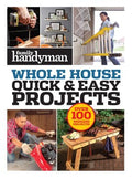 Family Handyman Whole House Quick & Easy Projects - MPHOnline.com