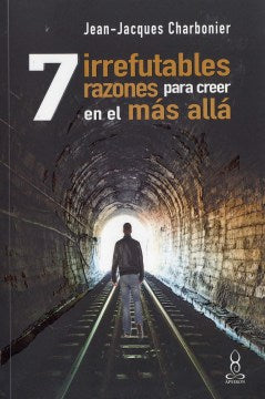 7 irrefutables razones para creer en el m?s all?/ 7 Irrefutable Reasons To Believe In The Afterlife - MPHOnline.com