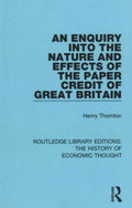 An Enquiry into the Nature and Effects of the Paper Credit of Great Britain - MPHOnline.com