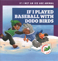 If I Played Baseball With Dodo Birds - MPHOnline.com