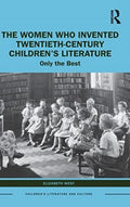 The Women Who Invented Twentieth-Century Children?s Literature - MPHOnline.com