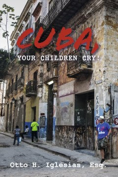 Cuba, Your Children Cry! - MPHOnline.com