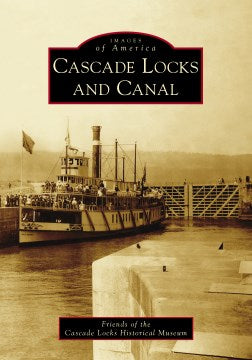 Cascade Locks and Canal - MPHOnline.com