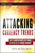 ATTACKING CURRENCY TRENDS: HOW TO ANTICIPATE AND TRADE BIG - MPHOnline.com