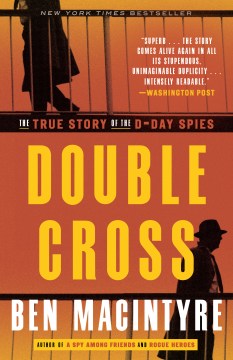 Double Cross: The True Story of the D-Day Spies - MPHOnline.com