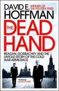 Dead Hand: Reagan, Gorbachev and the Untold Story of the Cold War Arms Race - MPHOnline.com