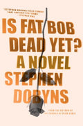 Is Fat Bob Dead Yet? - MPHOnline.com