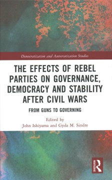 The Effects of Rebel Parties on Governance, Democracy and Stability After Civil Wars - MPHOnline.com