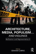 Architecture, Media, Populism? And Violence - MPHOnline.com