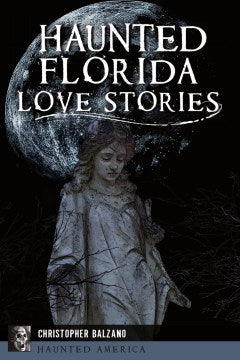 Haunted Florida Love Stories - MPHOnline.com