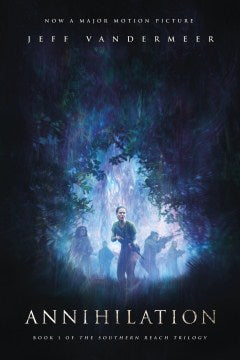 Annihilation: A Novel: Movie Tie-In Edition (Southern Reach Trilogy) - MPHOnline.com