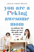 You Are a F*cking Awesome Mom - MPHOnline.com