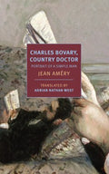 Charles Bovary, Country Doctor - Portrait of a Simple Man (New York Review Books Classics) - MPHOnline.com