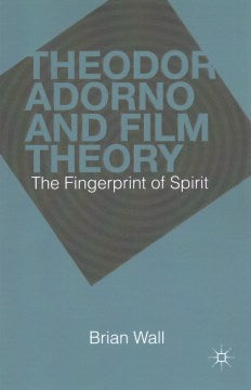 Theodor Adorno and Film Theory - MPHOnline.com