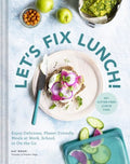 Let's Fix Lunch! - Enjoy Delicious, Planet-Friendly Meals at Work, School, or On the Go - MPHOnline.com