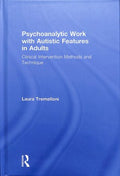 Psychoanalytic Work With Autistic Features in Adults - MPHOnline.com