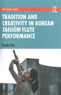 Tradition and Creativity in Korean Taegum Flute Performance - MPHOnline.com