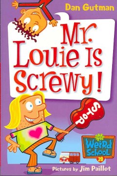 Mr. Louie is Screwy! (My Weird School #20) - MPHOnline.com