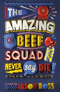 The Amazing Beef Squad Never Say Die! - MPHOnline.com