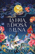 La hija de la diosa de la luna / Daughter of the Moon Goddess - MPHOnline.com