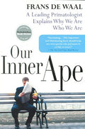 Our Inner Ape - A Leading Primatologist Explains Why We Are Who We Are  (Reprint) - MPHOnline.com