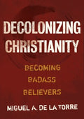 Decolonizing Christianity - MPHOnline.com