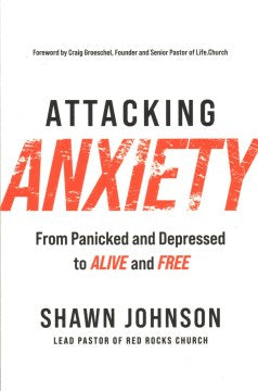 Attacking Anxiety - From Panicked and Depressed to Alive and Free - MPHOnline.com