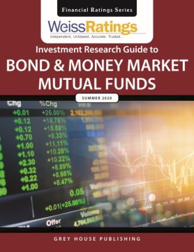 Weiss Ratings' Investment Research Guide to Bond & Money Market Mutual Funds, Summer 2020 - MPHOnline.com