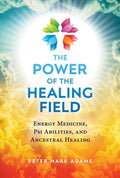 The Power of the Healing Field - MPHOnline.com