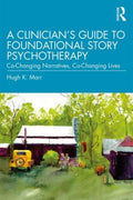 A Clinician's Guide to Foundational Story Psychotherapy - MPHOnline.com