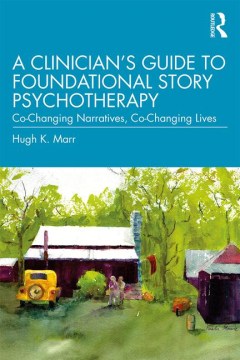 A Clinician's Guide to Foundational Story Psychotherapy - MPHOnline.com