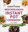 The Everything Mediterranean Instant Pot Cookbook - MPHOnline.com