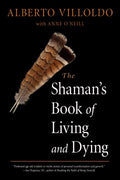 The Shaman's Book of Living and Dying - MPHOnline.com