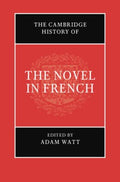 The Cambridge History of the Novel in French - MPHOnline.com