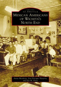 Mexican Americans of Wichita's North End - MPHOnline.com