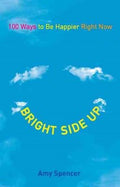 Bright Side Up - 100 Ways to Be Happier Right Now  (1 Original) - MPHOnline.com