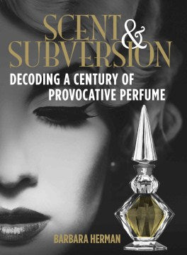 Scent & Subversion: Decoding a Century of Provocative Perfume - MPHOnline.com
