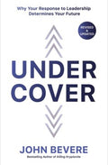 Under Cover - Why Your Response to Leadership Determines Your Future  (REV UPD) - MPHOnline.com