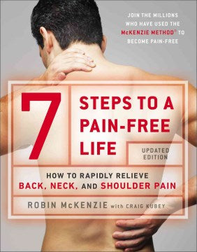 7 Steps to a Pain-Free Life: How to Rapidly Relieve Back, Neck, and Shoulder Pain, 2E - MPHOnline.com