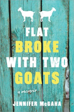 Flat Broke With Two Goats - MPHOnline.com