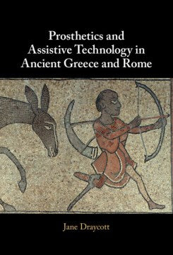 Prosthetics and Assistive Technology in Ancient Greece and Rome - MPHOnline.com