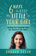 Six Ways to Keep the Little in Your Girl - MPHOnline.com