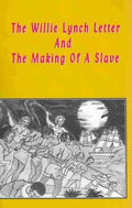 The Willie Lynch Letter & The Making of a Slave - MPHOnline.com