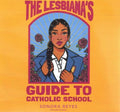 The Lesbiana's Guide to Catholic School - MPHOnline.com