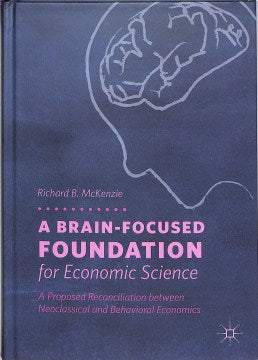 A Brain-Focused Foundation for Economic Science - MPHOnline.com