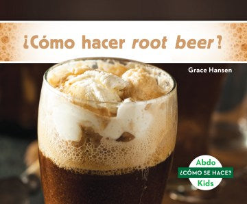 ?C?mo hacer root beer?/ How Is Root Beer Made? - MPHOnline.com